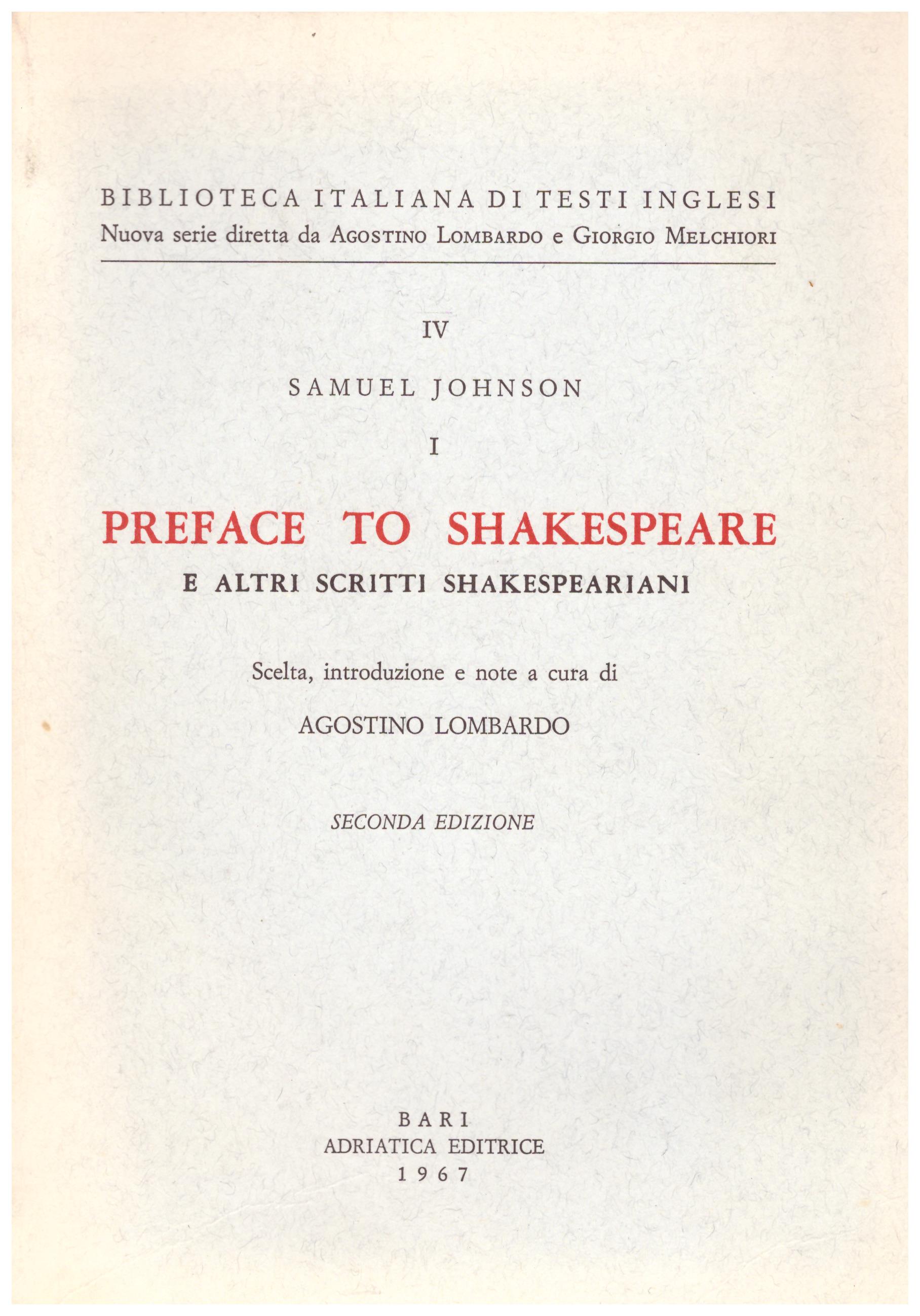Preface to Shakespeare e altri scritti Shakespeariani. Collana: Biblioteca Italiana di testi inglesi.